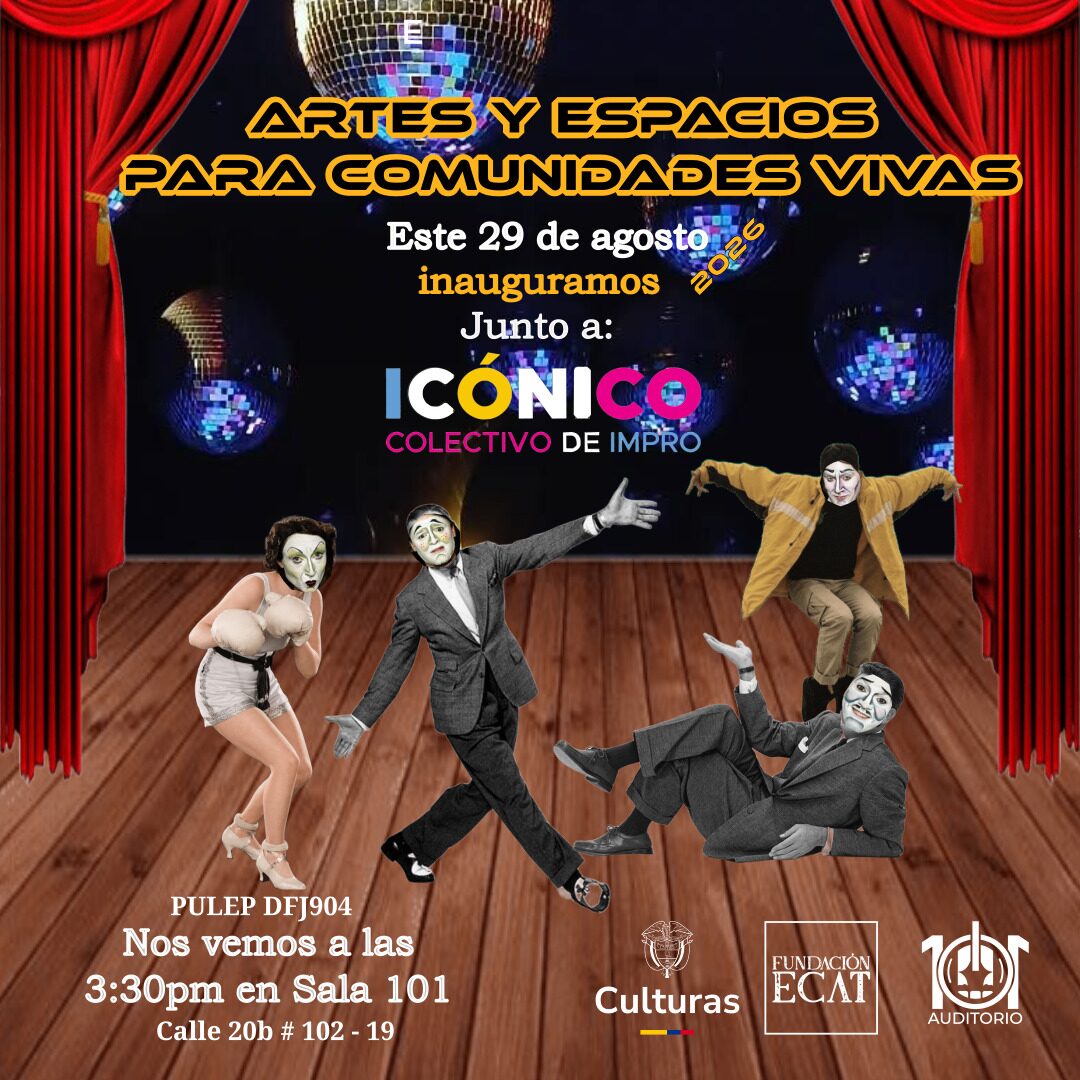 Afiche de apertura de Artes y espacios para comunidades vivas, 29 de agosto de 2026, con Icónico, colectivo de impro, en Sala101 Fontibón.